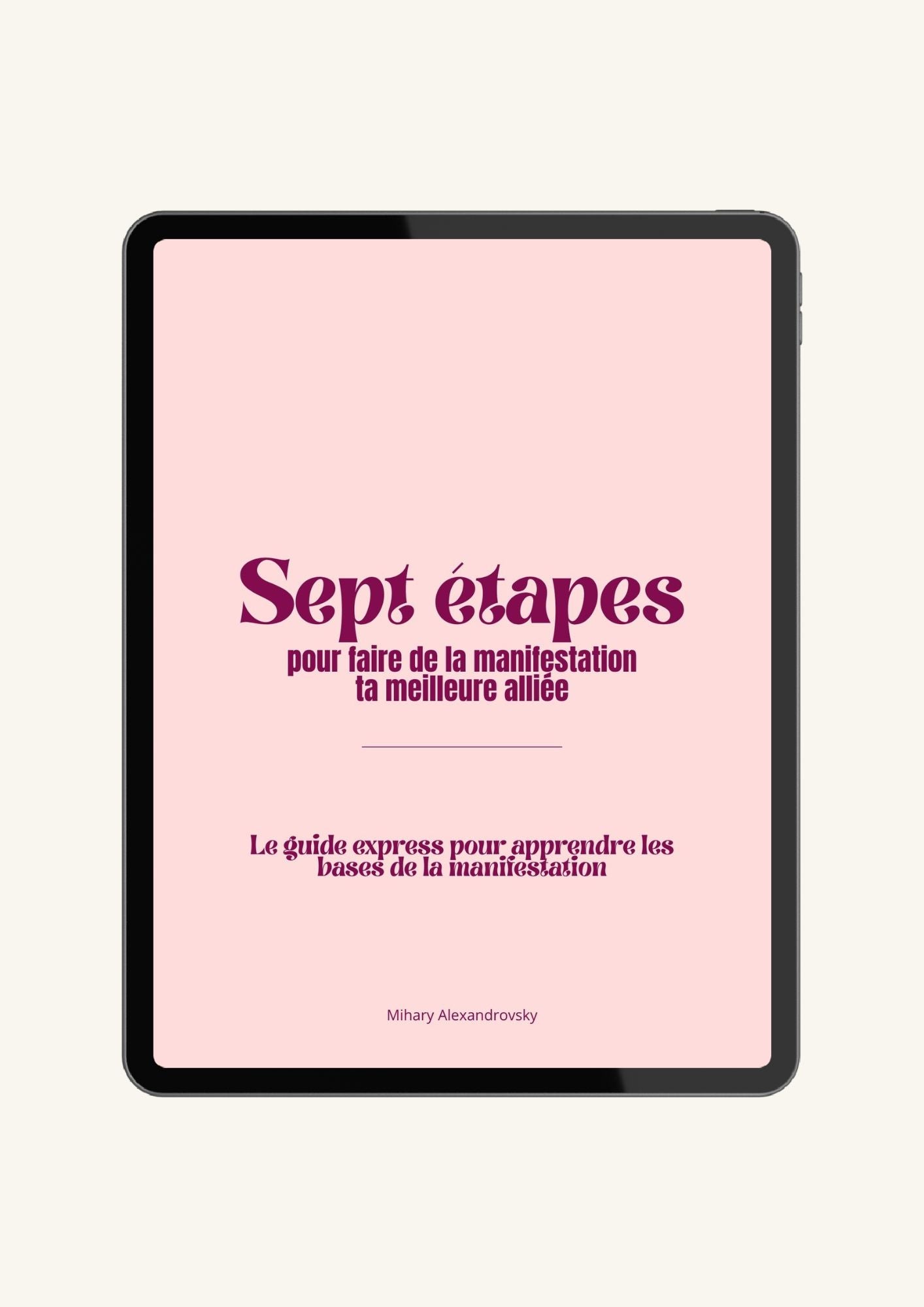 E-book - Sept étapes pour faire de la manifestation ta meilleure alliée
