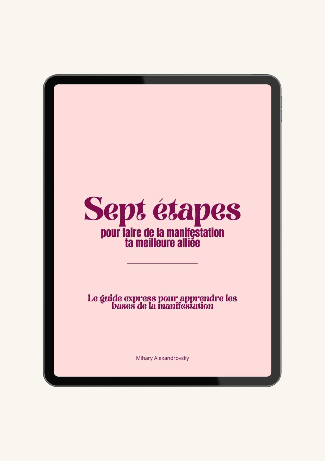 E-book - Sept étapes pour faire de la manifestation ta meilleure alliée