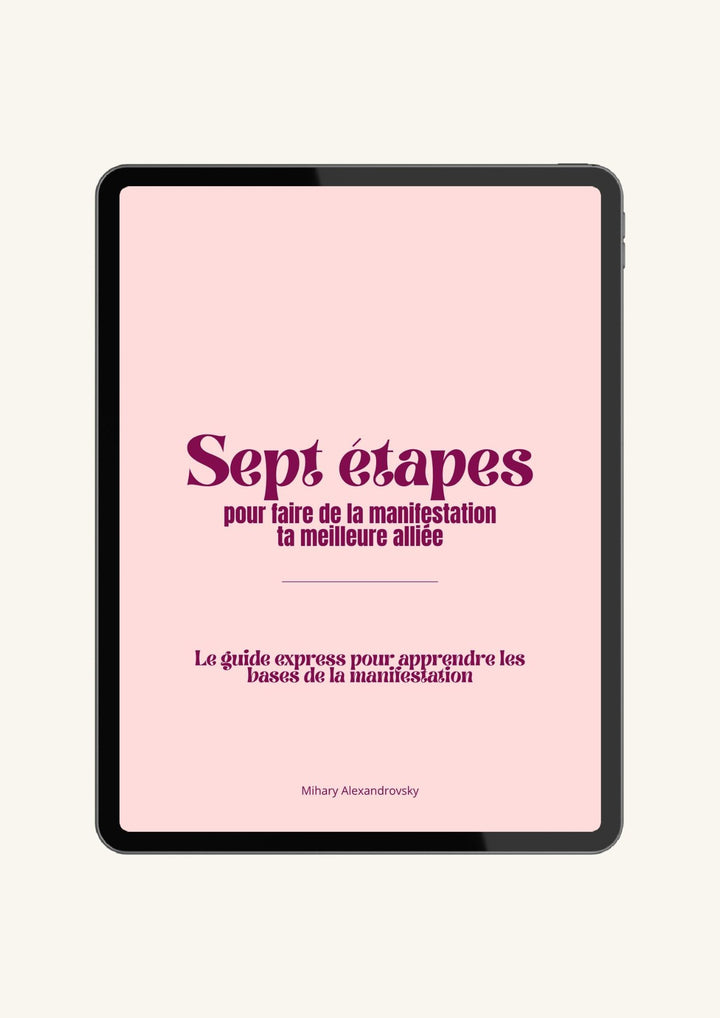 E-book - Sept étapes pour faire de la manifestation ta meilleure alliée
